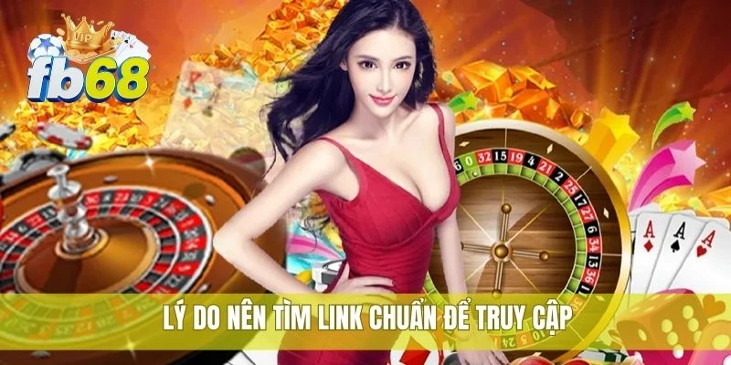 Lý do nên tìm link chuẩn để truy cập